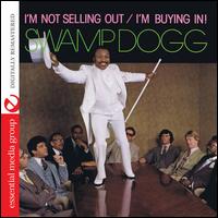 I'm Not Selling Out -- I'm Buying In! - Swamp Dogg
