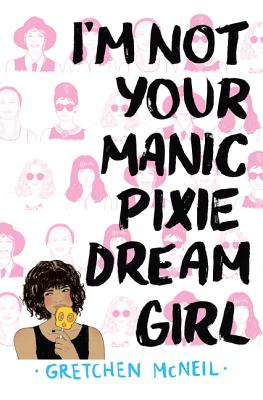I'm Not Your Manic Pixie Dream Girl - McNeil, Gretchen
