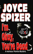 I'm Okay, You're Dead - Spizer, Joyce