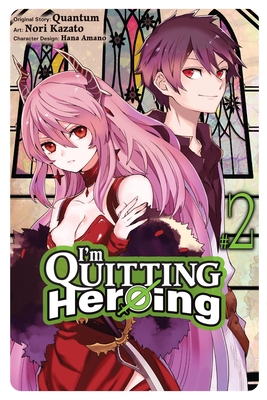 I'm Quitting Heroing, Vol. 2 - Quantum, and Kazato, Nori, and Amano, Hana