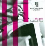 I'm Ready Now - RCS Jazz