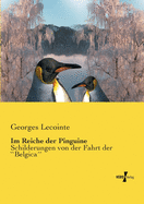 Im Reiche der Pinguine: Schilderungen von der Fahrt der ``Belgica??