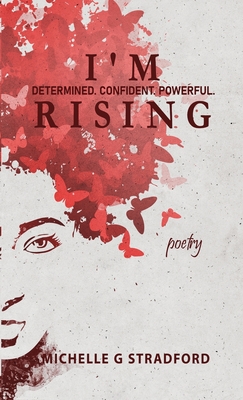 I'm Rising: Determined. Confident. Powerful. - Stradford, Michelle G