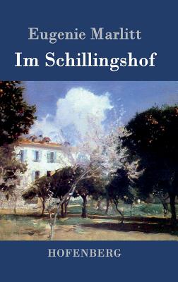 Im Schillingshof - Marlitt, Eugenie