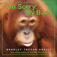 I'm Sorry...My Bad!