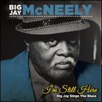 I'm Still Here: Big Jay Sings the Blues