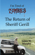 I'm Tired of Zombies: Return of Sheriff Gerill