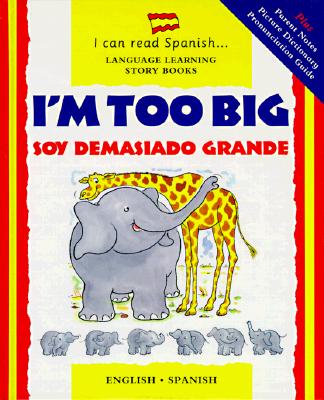 I'm Too Big: Soy Demasiado Grande - Morton, Lone, and Risk, Mary