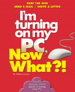 I'm Turning on My PC, Now What?!