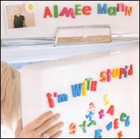 I'm with Stupid - Aimee Mann