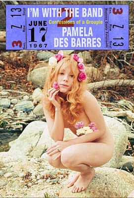 I'm With The Band: Confessions of a Groupie - Barres, Pamela Des