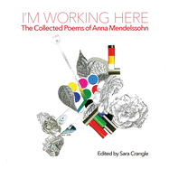 I'm working here: Collected Poems