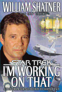 I'm Working on That: A Trek from Science Fiction to Science Fact