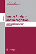 Image Analysis and Recognition: 5th International Conference, Iciar 2008, P?voa de Varzim, Portugal, June 25-27, 2008, Proceedings