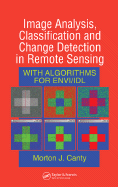 Image Analysis, Classification and Change Detection in Remote Sensing: With Algorithms for Python, Fourth Edition