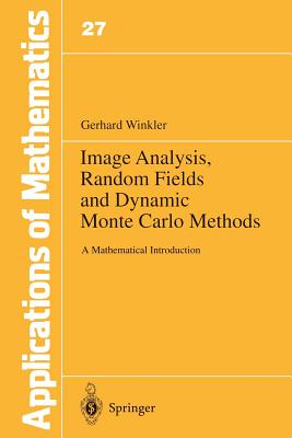 Image Analysis, Random Fields and Dynamic Monte Carlo Methods: A Mathematical Introduction - Winkler, Gerhard, Dr.