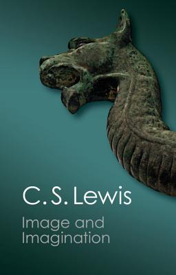 Image and Imagination: Essays and Reviews - Lewis, C. S., and Hooper, Walter (Editor)