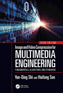 Image and Video Compression for Multimedia Engineering: Fundamentals, Algorithms, and Standards, Third Edition