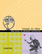 Image as Idea: The Arts in Global Cultures - Text