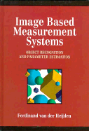 Image Based Measurement Systems: Object Recognition and Parameter Estimation - Van Der Heijden, Ferdinand