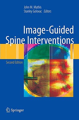 Image-Guided Spine Interventions - Mathis, John M (Editor), and Golovac, Stanley (Editor)