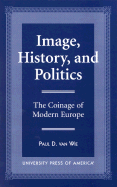 Image, History, and Politics: The Coinage of Modern Europe