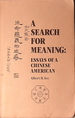 A Search for Meaning: Essays of a Chinese American