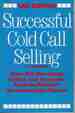 Successful Cold Call Selling: Over 100 New Ideas, Scripts, and Examples From the Nation's Foremost Sales Trainer