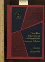 Set 14: Plain Film Diagnosis of Cardiovascular Disease: Professional Self Evaluation and Continuing Education Program [Critical Practical Review Reference for Reading Xrays / X Rays, Diagnosis Based on What is Seen on Each Film, What to Look for, Etc]