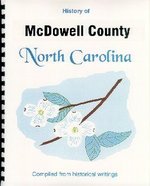 History of McDowell County North Carolina / Historical Sketches of North Carolina