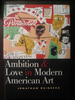 Ambition and Love in Modern American Art