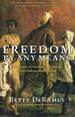 Freedom by Any Means: True Stories of Cunning and Courage on the Underground Railroad