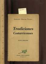Tradiciones Costarricenses: Nueva Edicion: Editorial Letras Nacionales [Spanish / Espanol Language Only, Translates: Costa Rican Traditions]