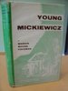 Young Mickiewicz; a Biography of the Polish Poet Adam Mickiewicz 1798-1855