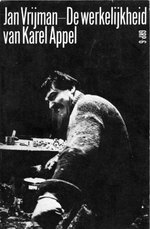 Jan Vrijman. De Werkelijkheid Van Karel Appel