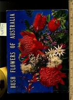 Bush Flowers of Australia: Native Wildflowers and Exotic Inhabitants of the Australian Countryside [Pictorial Bigraphy, Travel Souvenir, Plants, Beauty, Nature]