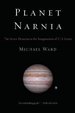 Planet Narnia: the Seven Heavens in the Imagination of C. S. Lewis