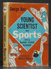 Young Scientist and Sports: Featuring Baseball, Football, Basketb