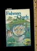 Fishman and Charly [Juvenile Novel, Fiction, Siblings, Rivarlry, Family, Manatees, Poachers, Wildlife Conservation, Fathers and Sons]