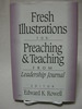 Fresh Illustrations: for Preaching and Teaching: From Leadership Journal