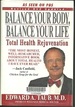 Balance Your Body, Balance Your Life: Total Health Rejuvenation