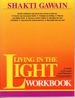 Living in the Light Workbook a Guide to Personal and Planetary Transformation
