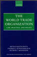 The World Trade Organization: Law, Practice, and Policy