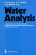 Water Analysis: A Practical Guide to Physico-Chemical, Chemical, and Microbiological Water Examination and Quality Assurance