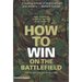 How to Win on the Battlefield 25 Key Tactics to Outwit, Outflank and Outfight the Enemy