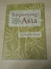 Imparting Asia; Five Decades of Asian Studies at the University of Auckland