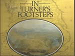 In Turner's Footsteps: Through the Hills and Dales of Northern England