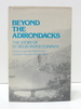 Beyond the Adirondacks--the Story of St. Regis Paper Company