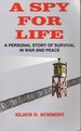 A Spy for Life: A Personal Story of Survival in War and Peace