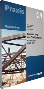Ausfhrung Von Stahlbauten: Erluterungen Zu Din 18800-7 Mit Cd-Rom-Din 18800-7 Im Volltext Von Herbert Schmidt (Autor), Rainer Zwtz (Autor), Lothar Br (Autor), Ulrich Schulte (Autor), Din Deutsches Institut Fr Normung E. V. Ausfhrung Von Stahlbauten